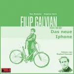 Max Riekes, Stephan Garin: Das neue Iphone: Filip Galvian erzählt von sich 5