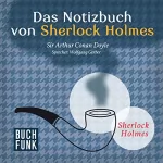 Arthur Conan Doyle: Das Notizbuch von Sherlock Holmes: Sherlock Holmes - Das Original