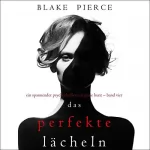Blake Pierce: Das Perfekte Lächeln: Ein spannender Psychothriller mit Jessie Hunt – Band Vier