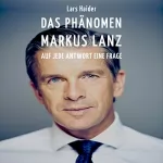 Lars Haider: Das Phänomen Markus Lanz: Auf jede Antwort eine Frage