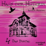 Andrea Habeney: Das Portal: Haus der Hüterin 4