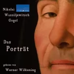 Nikolai Wassiljewitsch Gogol: Das Porträt: 