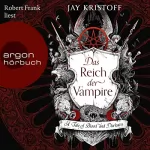 Jay Kristoff: Das Reich der Vampire - A Tale of Blood and Darkness: Das Reich der Vampire 1
