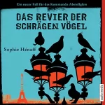 Sophie Hénaff: Das Revier der schrägen Vögel: Kommando Abstellgleis ermittelt 2