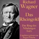 Richard Wagner: Das Rheingold: Der Ring des Nibelungen 1