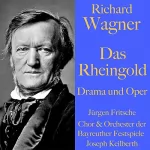 Richard Wagner: Das Rheingold - Drama und Oper: Der Ring des Nibelungen 1
