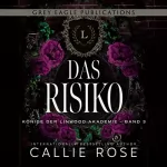 Callie Rose: Das Risiko: Könige der Linwood-Akademie 3