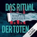 Martin Krüger: Das Ritual der Toten: Ein Winter-und-Parkov-Thriller 3