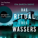 Eva García Sáenz: Das Ritual des Wassers: Inspector Ayala ermittelt 2
