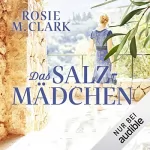 Rosie M. Clark: Das Salzmädchen: 