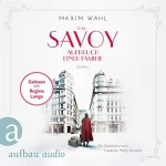 Maxim Wahl: Das Savoy - Aufbruch einer Familie: Die SAVOY-Saga 1