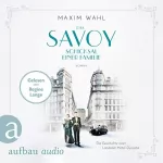 Maxim Wahl: Das Savoy - Schicksal einer Familie: Die SAVOY-Saga 2
