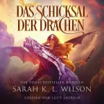 Sarah K. L. Wilson: Das Schicksal der Drachen: Die Drachenschule 5