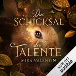 Mira Valentin: Das Schicksal der Talente: Talente 4
