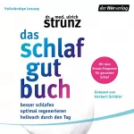 Ulrich Strunz: Das Schlaf-gut-Buch: Besser schlafen - optimal regenerieren - hellwach durch den Tag - Mit dem Strunz-Programm für gesunden Schlaf