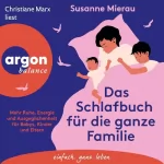 Susanne Mierau: Das Schlafbuch für die ganze Familie: Mehr Ruhe, Energie und Ausgeglichenheit für Babys, Kinder und Eltern