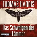 Thomas Harris: Das Schweigen der Lämmer: Hannibal Lecter 2