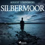 August Strindberg: Das Silbermoor: 
