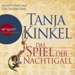 Tanja Kinkel: Das Spiel der Nachtigall: 