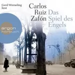 Carlos Ruiz Zafón: Das Spiel des Engels: Friedhof der vergessenen Bücher 2