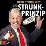 Heinz Strunk: Das Strunk-Prinzip: 