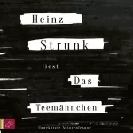Heinz Strunk: Das Teemännchen: 