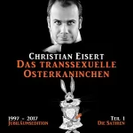 Christian Eisert: Das transsexuelle Osterkaninchen - Die Satiren: 1997-2017 Jubiläumsedition 1