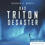 Brandon Q. Morris: Das Triton-Desaster: 