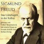 Sigmund Freud: Das Unbehagen in der Kultur: Mit einem Essay zu Freuds Schrift von Stefan Zweig