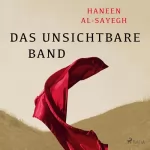 Haneen Al-Sayegh, Hamed Abdel-Samad - Übersetzer: Das unsichtbare Band: 