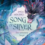 Amélie Wen Zhao, Alexandra Ernst: Das verbotene Siegel: Song of Silver 1