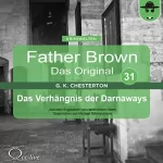 Gilbert Keith Chesterton: Das Verhängnis der Darnaways: Father Brown - Das Original 31