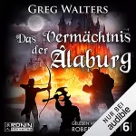 Greg Walters: Das Vermächtnis der Âlaburg: Die Farbseher Saga 6