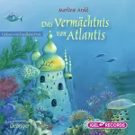 Marliese Arold: Das Vermächtnis von Atlantis: Die Atlantis-Trilogie 3