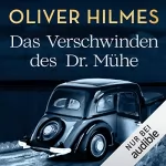 Oliver Hilmes: Das Verschwinden des Dr. Mühe: 