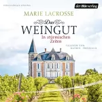 Marie Lacrosse: Das Weingut in stürmischen Zeiten: Das Weingut 1