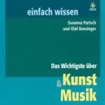 Susanna Partsch, Olaf Benzinger: Das Wichtigste über Kunst und Musik: 