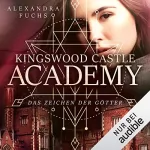 Alexandra Fuchs: Das Zeichen der Götter: Kingswood Castle Academy 2