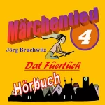 Jörg Bruchwitz: Dat Füertüch: Märchentied 4