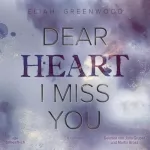 Eliah Greenwood, Friedrich Pflüger - Übersetzer: Dear Heart I Miss You: Easton High 3