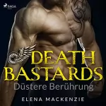 Elena MacKenzie: Death Bastards - Düstere Berührung: Dark MC Romance 4