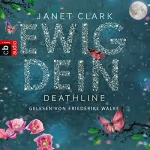 Janet Clark: Deathline: Ewig dein: 