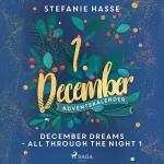 Stefanie Hasse: December Dreams - All Through The Night 1: December Dreams. Ein Adventskalender 1