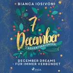 Bianca Iosivoni: December Dreams - Für immer verbündet: December Dreams. Ein Adventskalender 7