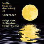 Patrick Lynen: DEEP:SLEEP - Folge dem 8-Stunden-Schlaf-Zyklus: Sanfte Wege in den Schlaf 2