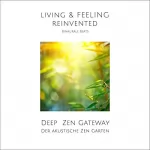 Jaime Rosendahl: Deep Zen Gateway - Der akustische Zen-Garten: Binaurale Beats von mindMAGIXX - Living & Feeling Re-Invented
