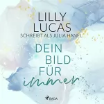 Lilly Lucas: Dein Bild für immer: 