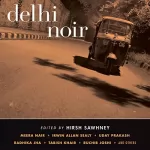 Hirsh Sawhney - editor: Delhi Noir: 