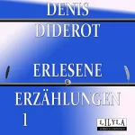 Denis Diderot: Denis Diderot - Erlesene Erzählungen 1: 