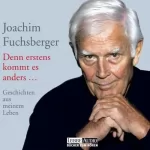 Joachim Fuchsberger: Denn erstens kommt es anders: 